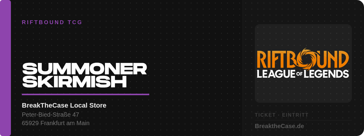Riftbound Radiance Summoner Skirmish Ticket – BreakTheCase Frankfurt