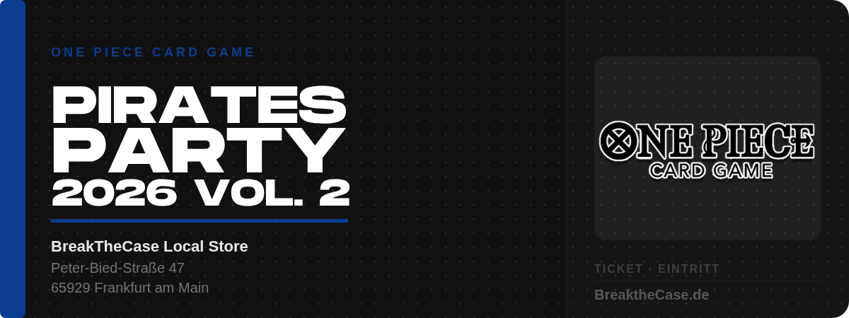 OPCG - Pirates Party 2026 Vol. 2 - Mittwoch - 01.07.2026 / 18:00Uhr